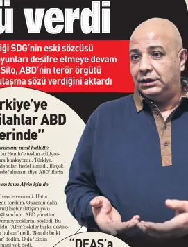  ??  ?? Eski SDG’li Silo, PYD/PKK’nın en büyük destekçisi durumundak­i ABD ile yapılan temaslara birçok kez katıldı.