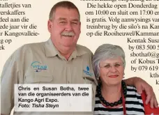  ?? Foto: Tisha Steyn ?? Chris en Susan Botha, twee van die organiseer­ders van die Kango Agri Expo.