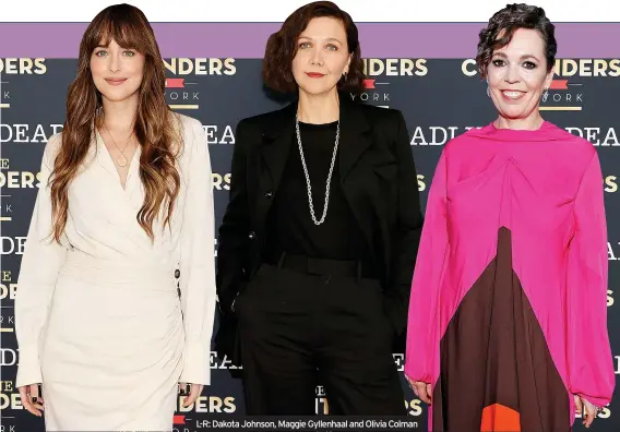  ?? ?? L-R: Dakota Johnson, Maggie Gyllenhaal and Olivia Colman