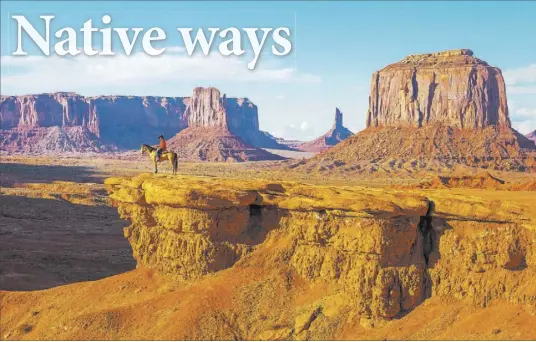  ?? Getty Images ?? A Navajo horseman reenacts a scene from the movie “Stagecoach” at John Ford Point in Monument Valley Navajo Tribal Park.