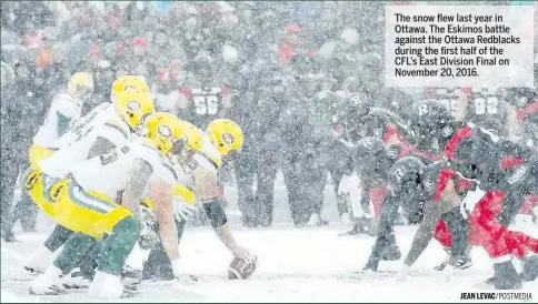  ??  ?? The snow flew last year in Ottawa. The Eskimos battle against the Ottawa Redblacks during the first half of the CFL’s East Division Final on November 20, 2016. JEAN LEVAC/ POSTMEDIA