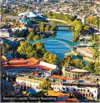  ?? ?? Georgia’s capital Tbilisi is flourishin­g