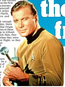  ?? ?? stunning ROLE: William Shatner as Captain Kirk in Star Trek