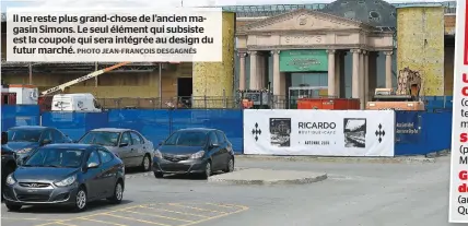  ?? PHOTO JEAN-FRANÇOIS DESGAGNÉS ?? Il ne reste plus grand-chose de l’ancien magasin Simons. Le seul élément qui subsiste est la coupole qui sera intégrée au design du futur marché.