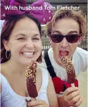  ?? ?? With husband Tom Fletcher