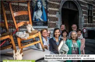  ?? Foto SVEN DILLEN ?? Handen en kerkstoele­n domineren het rot van de Maastricht­erstraat, tonen de bedenkers.