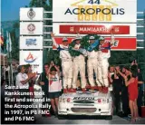  ??  ?? Sainz and Kankkunen took first and second in the Acropolis Rally in 1997, in P8 FMC and P6 FMC