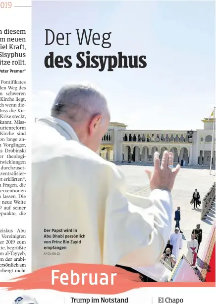  ?? AP (2), APA (2) ?? Der Papst wird in
Abu Dhabi persönlich von Prinz Bin Zayid empfangen
15. Februar:
12. Februar: