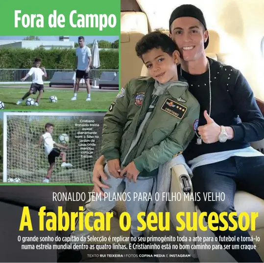  ??  ?? Cristiano Ronaldo treina
quase diariament­e com o filho no jardim de casa, onde mandou colocar balizas.