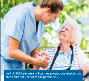  ?? ?? Le PLF 2022 sécurise la liste des prestation­s éligibles au crédit d'impôt « services à la personne »