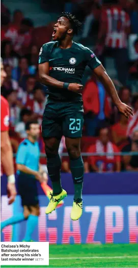  ?? GETTY ?? Chelsea’s Michy Batshuayi celebrates after scoring his side’s last minute winner