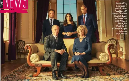  ??  ?? Il cast di King Charles III: in piedi, Richard Goulding (37, Harry) , Charlotte Riley (35, Kate) e Oliver Chris (38, William). Seduti, Tim Pigott-Smith (Carlo) e Margot Leicester (67, Camilla).