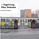  ?? Jonathan Myers ?? > Ysgol Crug Glas, Swansea