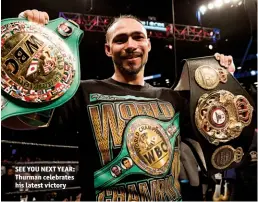  ?? Photo: AMANDA WESTCOTT/SHOWTIME ?? SEE YOU NEXT YEAR: Thurman celebrates his latest victory