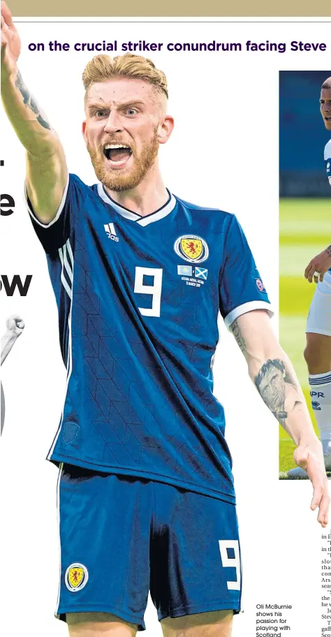  ??  ?? Oli Mcburnie shows his passion for playing with Scotland