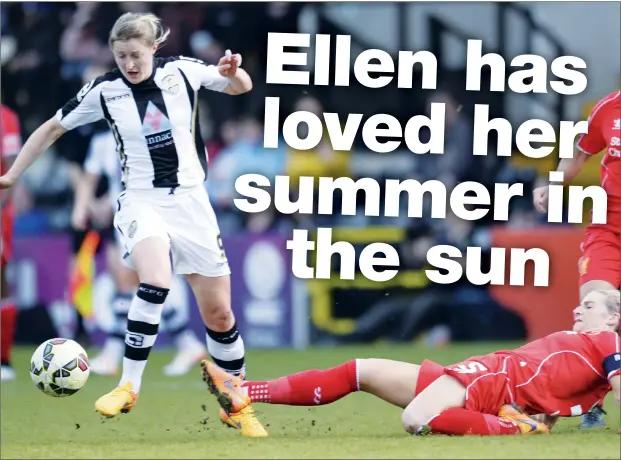  ?? PICTURES: The FA ?? SKIPPING INTO FORM: Notts County’s Ellen White tries to avoid the challenge of Liverpool captain Gemma Bonner