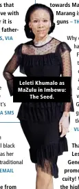  ??  ?? Leleti Khumalo as MaZulu in Imbewu: The Seed.