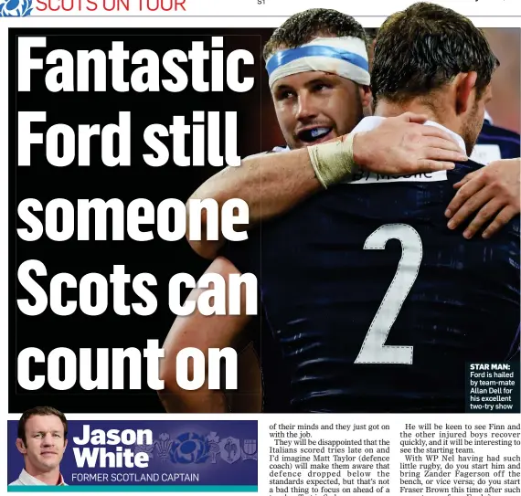  ??  ?? STAR MAN: Ford is hailed by team-mate Allan Dell for his excellent two-try show