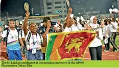  ??  ?? The Sri Lankan contingent at the opening ceremony of the APMG Pix courtesy Gehan Dias