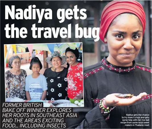  ??  ?? Nadiya gets the chance to try insect crisps and gets some help with her rice ball recipe from some local sweet makers in Thailand, inset