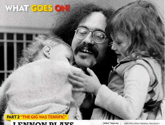  ??  ?? Talkin’ ’bout my incarcerat­ion: John Sinclair gets out of jail on December 13, 1971 with daughters Celia (left) and Sunny; (below left) panegyrici­st Lennon; (bottom) Wayne Kramer, overwhelme­d, like everyone.