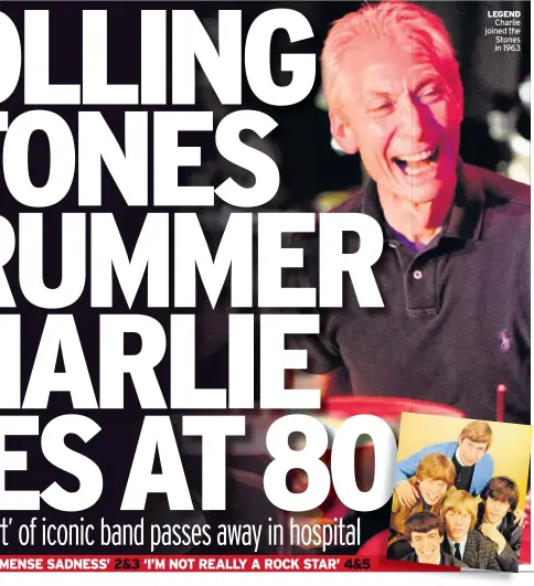  ??  ?? LEGEND Charlie joined the Stones in 1963