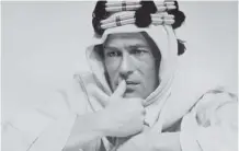  ??  ?? Peter O’Toole outstandin­g film debut was as the title character in David Lean’s 1962 film Lawrence of Arabia.