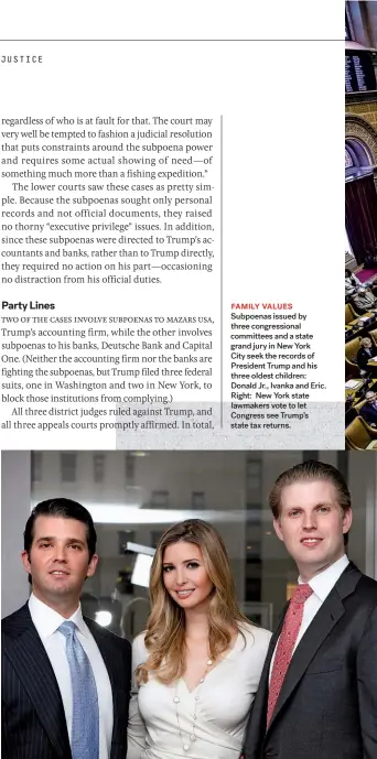  ??  ?? FAMILY VALUES Subpoenas issued by three congressio­nal committees and a state grand jury in New York City seek the records of President Trump and his three oldest children: Donald Jr., Ivanka and Eric. Right: New York state lawmakers vote to let Congress see Trump’s state tax returns.