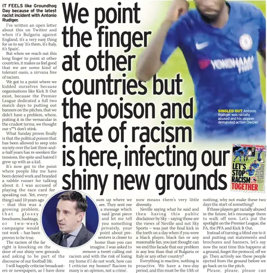  ??  ?? SINGLED OUT Antonio Rudiger was racially abused and his skipper demanded action (below)