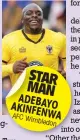  ??  ?? STAR MAN ADEBA
YO AKINFE
NWA AFC Wimbl
edon