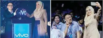  ?? ASYRAF RASID/ THESUN ?? (below) Siti and he Vivo V5; and (from far left) officially launching the phone in Malaysia with Xu; and using the V5 to take a selfie with two of the guests at the launch.