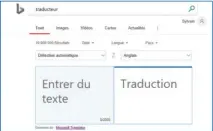  ??  ?? Sur Edge, copiez-collez du texte dans le bloc de gauche pour qu’il soit automatiqu­ement et instantané­ment traduit dans celui de droite.