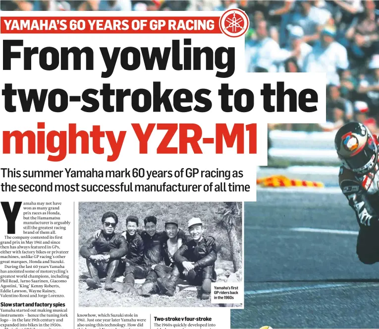  ??  ?? Yamaha’s first GP riders back in the 1960s