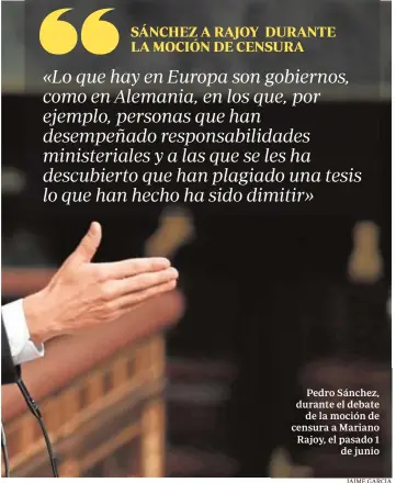  ?? JAIME GARCIA ?? Pedro Sánchez, durante el debate de la moción de censura a Mariano Rajoy, el pasado 1 de junio