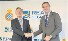  ??  ?? José Mª Durán e Ignacio Mariscal, CEO de Reale Seguros, el nuevo patrocinad­or del Espanyol