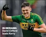  ??  ?? IN DEMAND: David Clifford leads Kerry