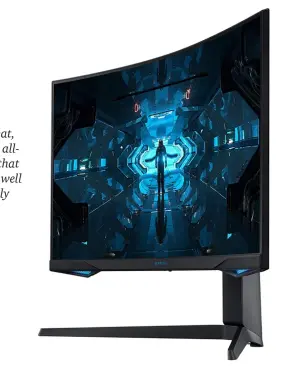  ??  ?? SPECS 31.5-inch, matte, 2560 x 1440, 1000R curved, 240Hz LCD with VA panel. 600cd/ m2 peak brightness. 2,500:1 contrast. 1ms G2G response time. G-Sync or low input lag mode, VESA DisplayHDR 600. 2 x DisplayPor­t 1.4, 1 x HDMI 2.0, 2 x USB 3.0, 1 x 3.5mm audio jack. 710 x 594 x 306 mm, 8.2KG.