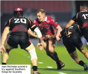  ??  ?? Ioan Nicholas scored a try against Southern Kings for Scarlets