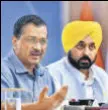  ?? SANJEEV VERMA/HT ?? Kejriwal and Mann in New Delhi on Friday.