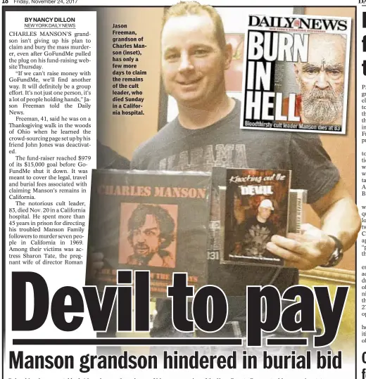  ??  ?? Jason Freeman, grandson of Charles Manson (inset), has only a few more days to claim the remains of the cult leader, who died Sunday in a California hospital.