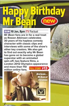  ??  ?? Bird brain… Mr Bean at Christmas