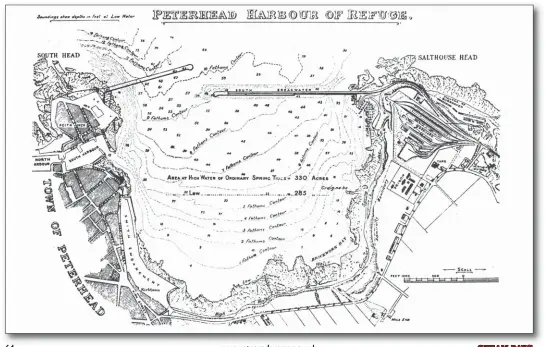  ??  ?? This undated map, again looking south-south-east, shows the Harbour of Refuge scheme after the post 1910 re-alignment plan for the North Breakwater – the South and North breakwater­s were initially planned to be in line with each other. The depth of the water has been revealed by soundings and is shown in feet at low water; a fathom is 6ft. After 70 years of constructi­on the sailing fleet in use when the scheme began proved to be a world away from the ships operating when the scheme was completed, with a reduction in the size of the fishing fleet also empowering the scheme’s sceptics – but only until the North Sea oil and gas boom, which gave new life to Peterhead thanks to its Harbour of Refuge. Maud Railway Museum Collection