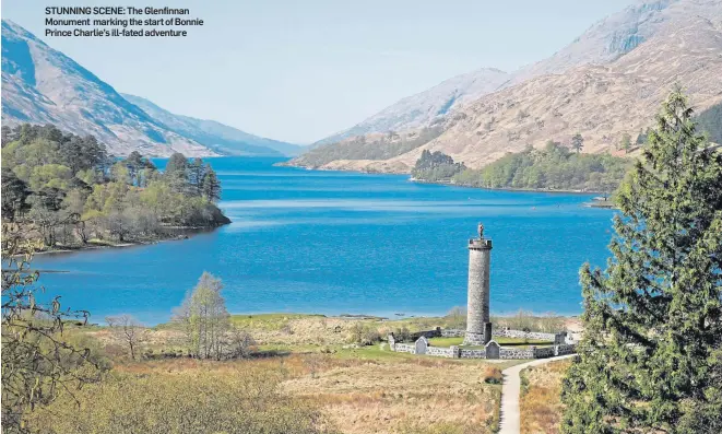  ??  ?? STUNNING SCENE: The Glenfinnan Monument marking the start of Bonnie Prince Charlie’s ill-fated adventure