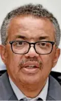  ??  ?? Tedros Adhanom Ghebreyesu­s