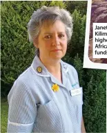  ??  ?? Janet climbed Kilimanjar­o, the highest mountain in Africa, to raise vital funds for Marie Curie