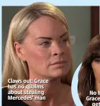  ??  ?? Claws out: Grace has no qualms about stealing Mercedes’ man