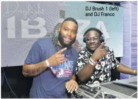  ?? ?? DJ Brush 1 (left) and DJ Franco