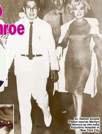  ??  ?? Dr. Ramon Acosta Pastor escorts Marilyn Monroe as she exits Polyclinic Hospital in New York City