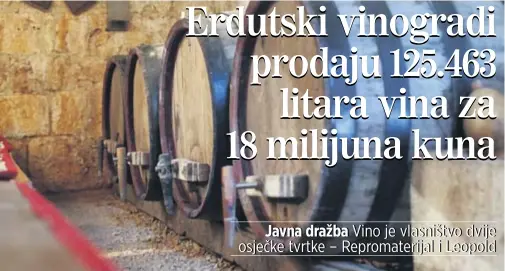  ?? SANJIN STRUKIĆ/PIXSELL ?? Vino u rifuzi na dražbi se prodaje za 11,5 kuna po litri