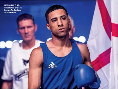  ?? Photos: AIBA & ACTION IMAGES ?? FLYING THE FLAG: Yafai takes pride in boxing for England at the Worlds